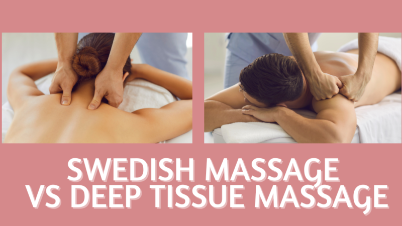 Swedish Massage vs Deep Tissue Massage - Zen Day Spa